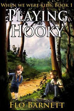 Playing Hooky (When We Were Kids, Book 1) de Flo Barnett