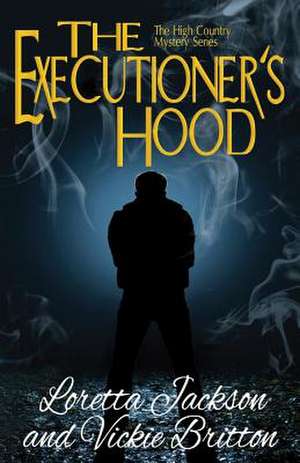 The Executioner's Hood de Loretta Jackson