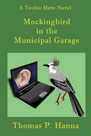 Mockingbird in the Municipal Garage de Thomas P. Hanna