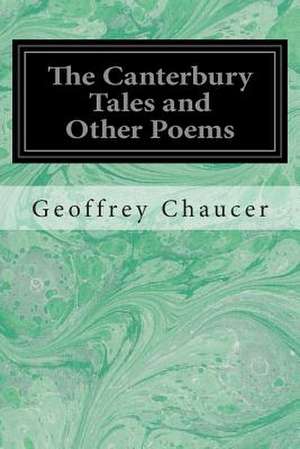 The Canterbury Tales and Other Poems de Geoffrey Chaucer