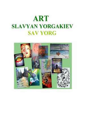 Art Slavyan Yorgakiev Sav Yorg de Slavyan Georgiev Yorgakiev