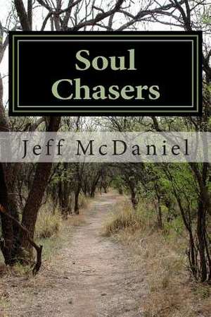 Soul Chasers de Jeff T. McDaniel