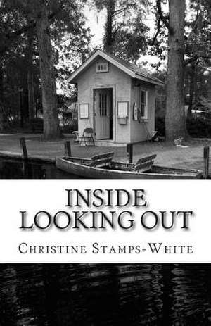 Inside Looking Out de Mrs Christine Stamps White