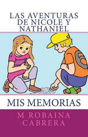 Las Aventuras de Nicole y Nathaniel de M. Robaina Cabrera