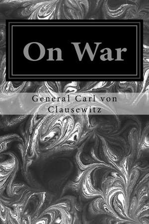 On War de General Carl Von Clausewitz