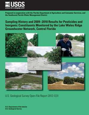 Sampling History and 2009?2010 Results for Pesticides and Inorganic Constituents Monitored by the Lake Wales Ridge Groundwater Network, Central Florid de U. S. Department of the Interior