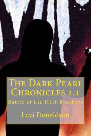 The Dark Pearl Chronicles 1.1 de Levi Donaldson