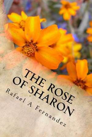 The Rose of Sharon de Rafael a. Fernandez