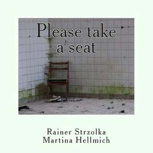 Please Take a Seat de Rainer Strzolka