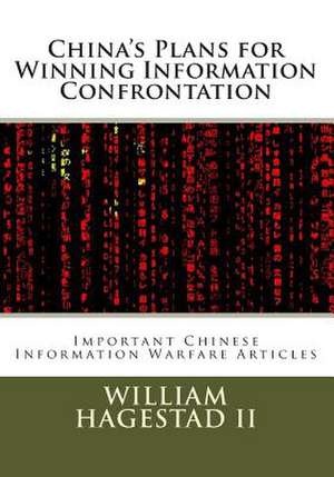 China's Plans for Winning Information Confrontation de MR William T. Hagestad II