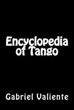 Encyclopedia of Tango de Gabriel Valiente