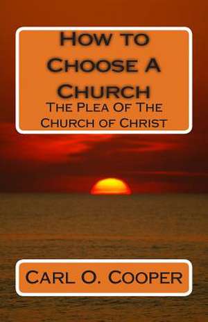 How to Choose a Church de Carl O. Cooper