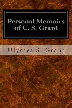 Personal Memoirs of U. S. Grant de Ulysses S. Grant