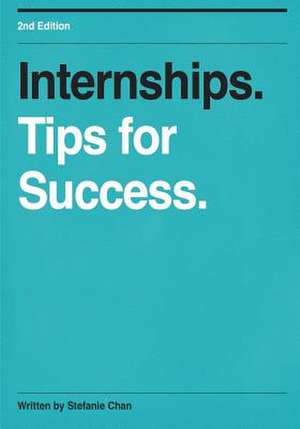 Internships, Tips for Success de Stefanie Chan