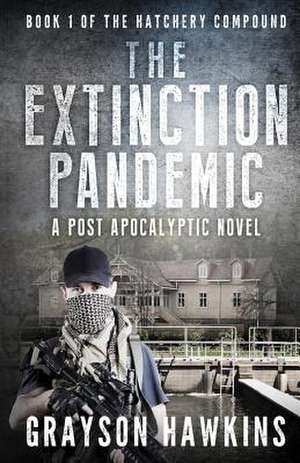 The Extinction Pandemic de Grayson Hawkins