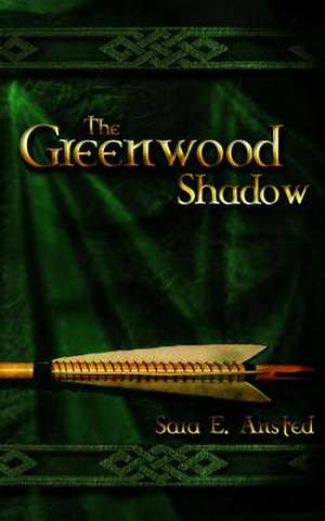 The Greenwood Shadow de Sara E. Ansted