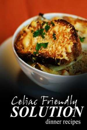 Celiac Friendly Solution - Dinner Recipes de Celiac Friendly Solution