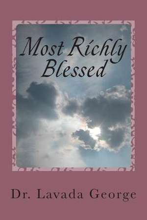 Most Richly Blessed de Dr Lavada L. George