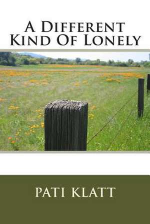 A Different Kind of Lonely de Pati Klatt