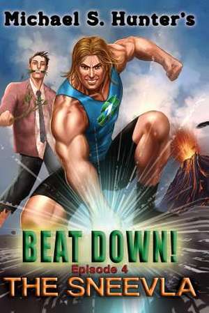 Beat Down 4 - The Sneevla de Michael S. Hunter