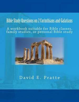 Bible Study Questions on 2 Corinthians and Galatians de David E. Pratte