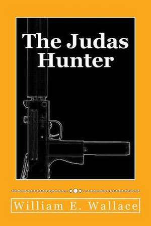 The Judas Hunter de William E. Wallace