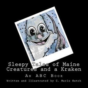 Sleepy Tales of Maine Creatures and a Kraken de C. Marlo Hatch