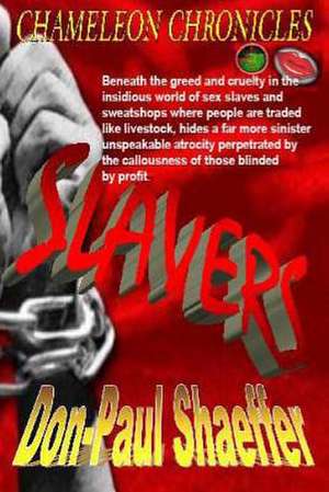 Slavers - Chameleon Chronicles - Book 4 de Don-Paul Shaeffer