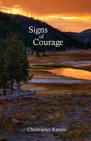 Signs of Courage de MR Christopher Riley Karam