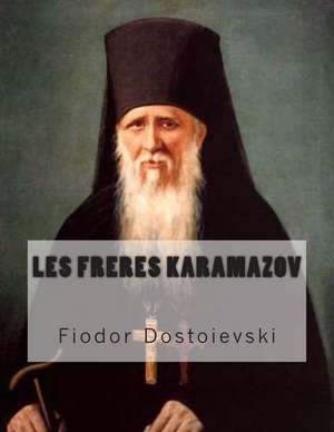 Les Freres Karamazov de M. Fiodor Dostoievski