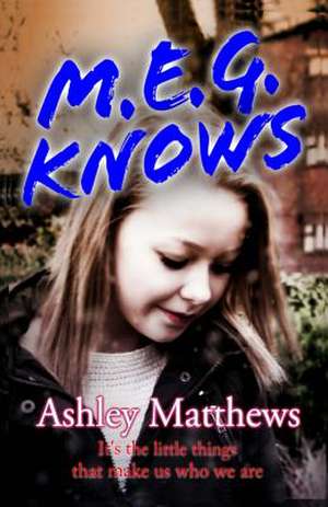 M.E.G. Knows de Ashley Matthews