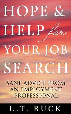 Hope & Help for Your Job Search de L. T. Buck