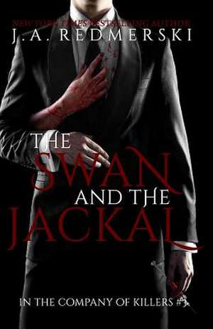 The Swan and the Jackal de J. A. Redmerski