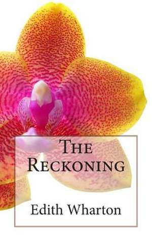 The Reckoning de Edith Wharton