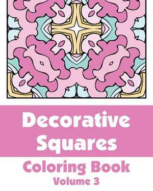 Decorative Squares Coloring Book (Volume 3) de Various