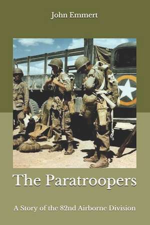 The Paratroopers de MR John R. Emmert