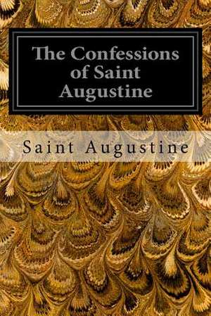 The Confessions of Saint Augustine de Saint Augustine of Hippo