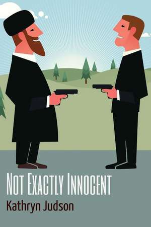 Not Exactly Innocent de Kathryn Judson