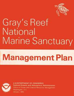 Gray's Reef National Marine Sanctuary Management Plan de National Oceanic and Atmospheric Adminis