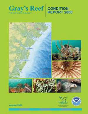 Gray's Reef National Marine Sanctuary Condition Report 2008 de National Oceanic and Atmospheric Adminis