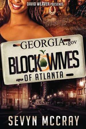 The Block Wives of Atlanta de Sevyn McCray