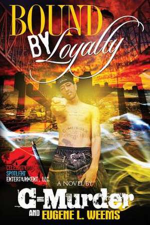 Bound by Loyalty de C. Murder