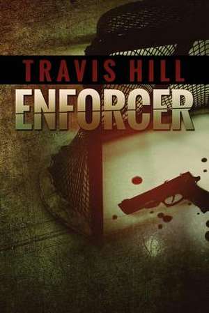 Enforcer de Travis Hill