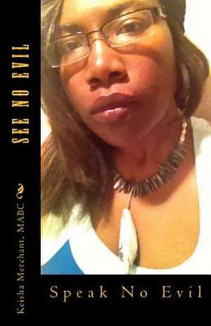 See No Evil de Mabc Keisha L. Merchant