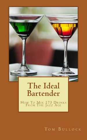 The Ideal Bartender de Tom Bullock