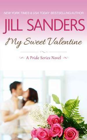 My Sweet Valentine de Jill Sanders