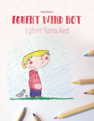 Egbert Wird Rot/Egbert Turns Red de Philipp Winterberg