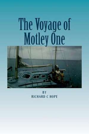 The Voyage of Motley One de Richard C. Hope