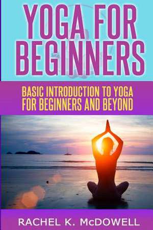 Yoga for Beginners de Rachel K. McDowell