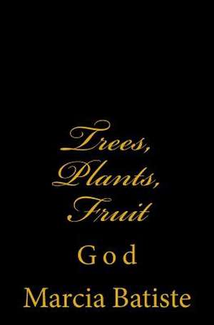 Trees, Plants, Fruit de Wilson, Marcia Batiste Smith